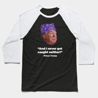 Prison Trump Baseball T-Shirt